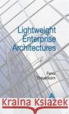 Lightweight Enterprise Architectures Laurie Kelly Fenix Theuerkorn Theuerkorn Theuerkorn 9780849321146 Auerbach Publications