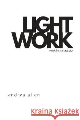 Lightwork: Words from an Activator Lena Ibrahim Andrya Allen 9781070439778 Independently Published - książka