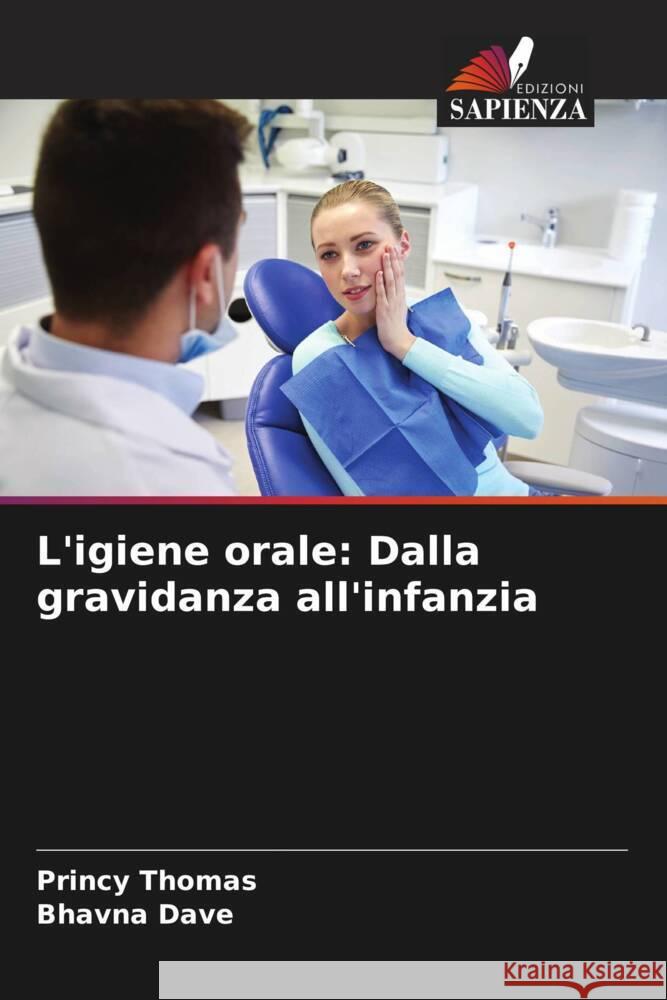 L'igiene orale: Dalla gravidanza all'infanzia Princy Thomas Bhavna Dave 9786206928089 Edizioni Sapienza - książka