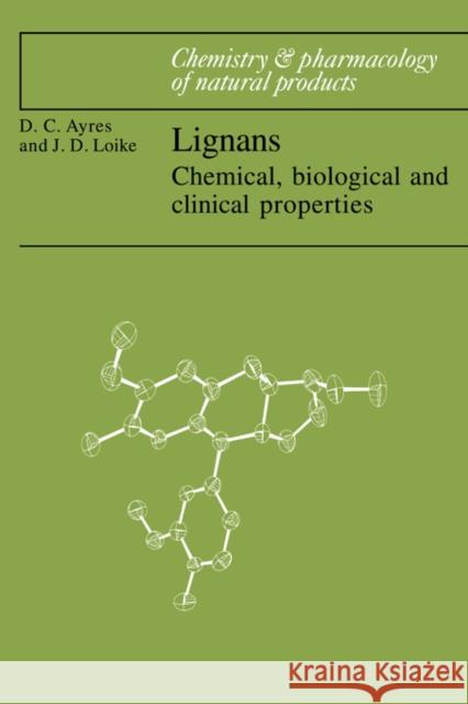 Lignans: Chemical, Biological and Clinical Properties Ayres, David C. 9780521304214 Cambridge University Press - książka