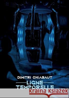 Ligne Temporelle Dimitri Chiabaut 9782322435791 Books on Demand - książka