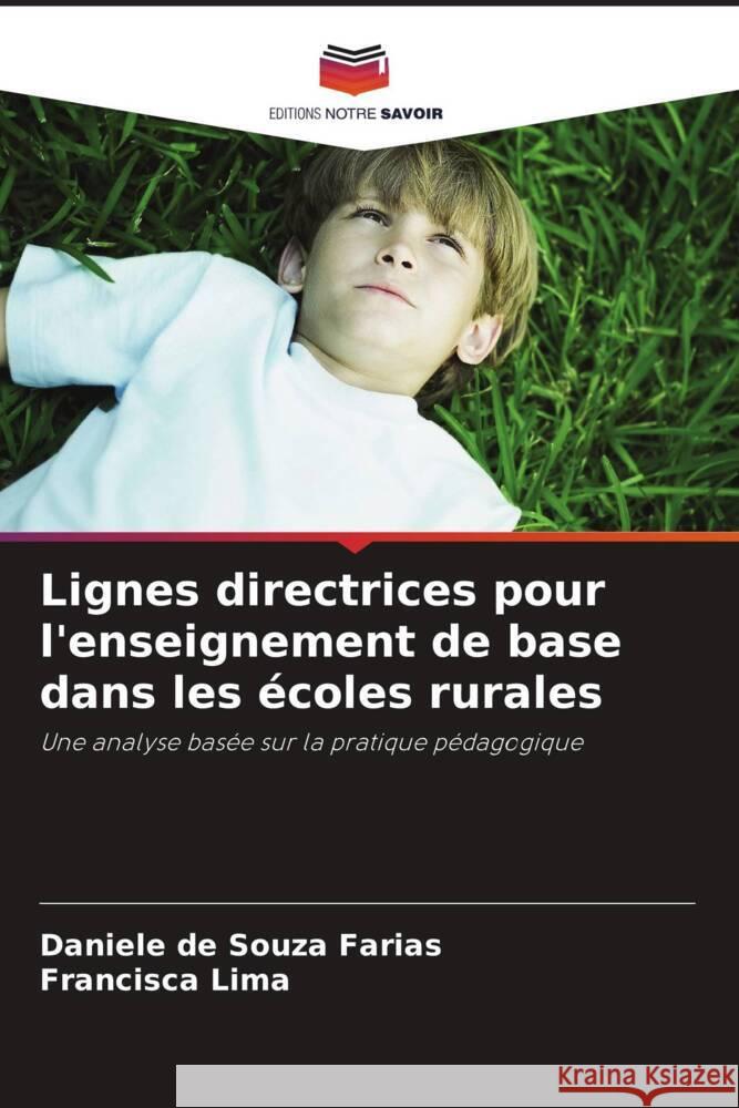 Lignes directrices pour l'enseignement de base dans les ?coles rurales Daniele de Souza Farias Francisca Lima 9786207330416 Editions Notre Savoir - książka