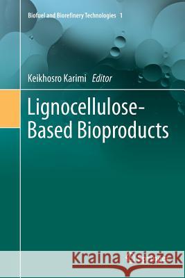 Lignocellulose-Based Bioproducts Keikhosro Karimi 9783319350349 Springer - książka