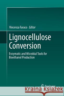 Lignocellulose Conversion: Enzymatic and Microbial Tools for Bioethanol Production Faraco, Vincenza 9783642442605 Springer - książka