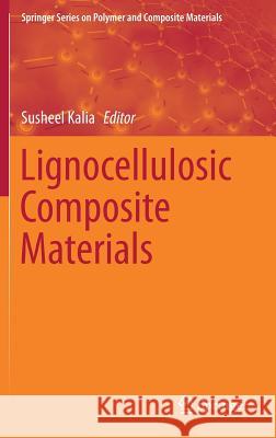 Lignocellulosic Composite Materials Susheel Kalia 9783319686950 Springer - książka