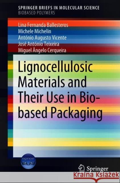 Lignocellulosic Materials and Their Use in Bio-Based Packaging Ballesteros, Lina Fernanda 9783319929392 Springer - książka