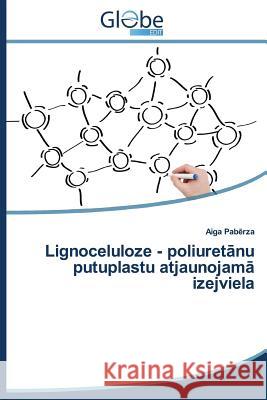 Lignoceluloze - Poliuret NU Putuplastu Atjaunojam Izejviela Pab Rza Aiga 9783639676105 Globeedit - książka