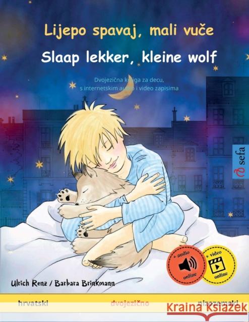 Lijepo spavaj, mali vuče - Slaap lekker, kleine wolf (hrvatski - nizozemski): Dvojezična knjiga za decu sa audioknjigom za preuzimanje Renz, Ulrich 9783739911854 Sefa Verlag - książka