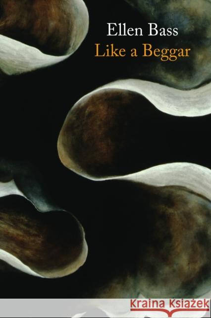 Like a Beggar Ellen Bass 9781556594649 Copper Canyon Press - książka