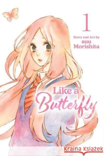 Like a Butterfly, Vol. 1 Suu Morishita 9781974738793 Viz Media, Subs. of Shogakukan Inc - książka