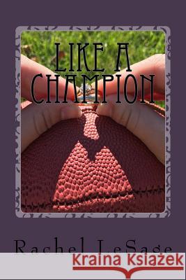 Like A Champion Lesage, Rachel 9781979687072 Createspace Independent Publishing Platform - książka