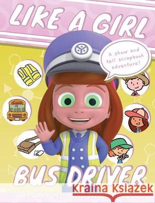 Like A Girl: Bus Driver April Peter Daniel Shneor 9789657779040 April Peter - książka