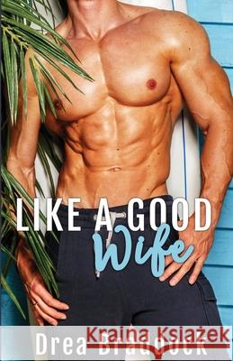 Like a Good Wife Drea Braddock 9781737913313 Hana Mau Publishing, LLC - książka