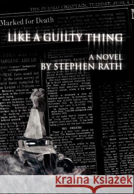 Like a Guilty Thing Stephen Rath 9780595667048 iUniverse - książka