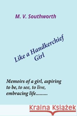 Like a Handkerchief Girl Mildred Virginia Southworth 9780692175903 M. V. Southworth - książka