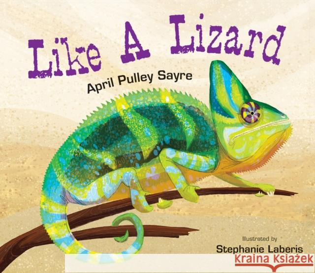 Like a Lizard April Pulle Stephanie Laberis 9781629792118 Astra Publishing House - książka