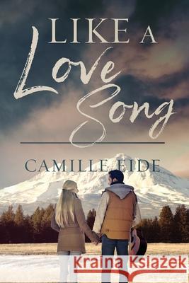 Like a Love Song Camille Eide 9781941720066 Whitefire Publishing - książka