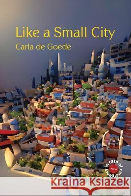 Like a Small City Carla d 9780645375190 In Case of Emergency Press - książka