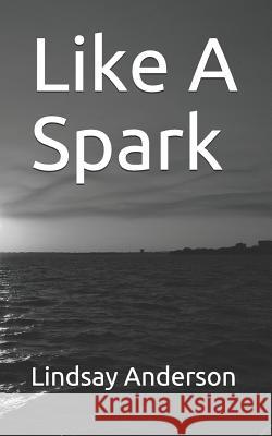 Like a Spark Lindsay Anderson 9781793132048 Independently Published - książka