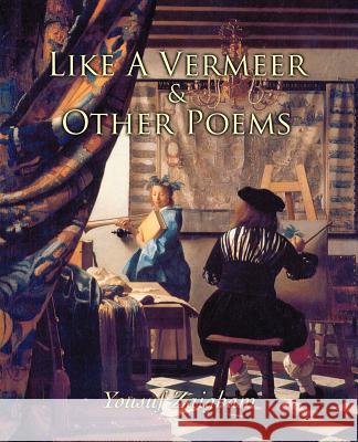 Like a Vermeer & Other Poems Yousuf Zaigham 9780595409747 iUniverse - książka