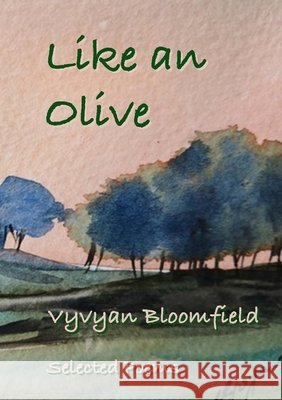 Like an Olive Vyvyan Bloomfield 9781326798987 Lulu.com - książka