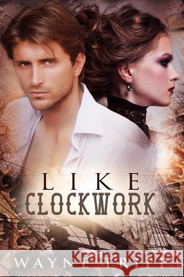 Like Clockwork Wayne Tripp 9780692414682 Tell-Tale Publishing Group - książka