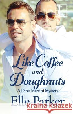 Like Coffee and Doughnuts Elle Parker 9781616509002 Lyrical Press Inc - książka