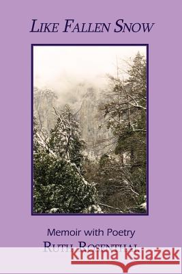 Like Fallen Snow Ruth Rosenthal 9780982734339 PM Books - książka