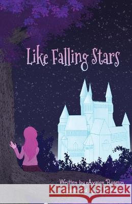 Like Falling Stars Avalon Roselin, Reye Hamlin 9798986928401 Roselin Books - książka