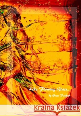 Like Flowing Glass... Yossi Faybish 9781312699694 Lulu.com - książka