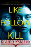 Like, Follow, Kill Carissa Ann Lynch 9780008362645 HarperCollins Publishers