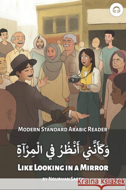 Like Looking in a Mirror: Modern Standard Arabic Reader Nourhan Sabek Matthew Aldrich 9781949650280 Lingualism - książka