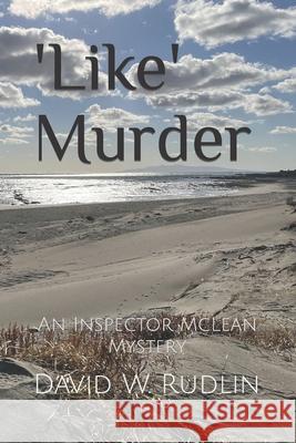 'Like' Murder: An Inspector McLean Mystery David W. Rudlin 9781502948960 Createspace - książka