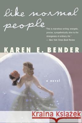 Like Normal People Karen E. Bender 9780618126927 Mariner Books - książka