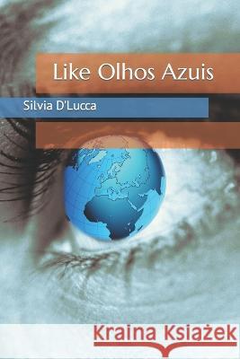 Like Olhos Azuis Silvia D'Lucca   9798393844103 Independently Published - książka