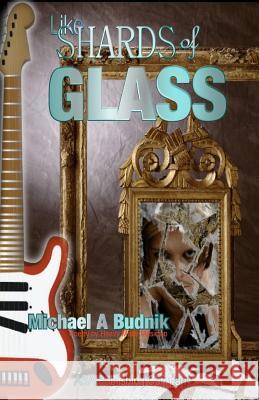 Like Shards of Glass Michael A. Budnik 9781886528031 ASA Publishing Company - książka