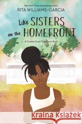 Like Sisters on the Homefront Rita Williams-Garcia 9780062823922 Harperteen - książka