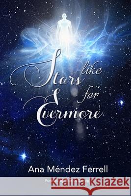 Like Stars for Evermore Ana Mendez Ferrell 9781944681388 Voice of the Light Ministries, Incorporated - książka