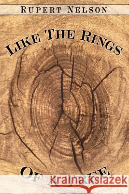 Like The Rings Of A Tree Rupert Nelson 9781420871784 Authorhouse - książka