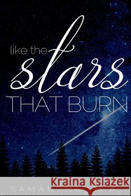 Like The Stars That Burn M. a., Samantha 9780998459233 Samantha M.A. - książka