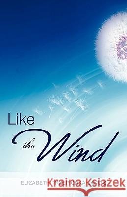 Like the Wind Elizabeth Przepiorka Landis 9781609570569 Xulon Press - książka