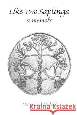 Like Two Saplings: A Memoir Margery Al-Chalabi 9781643144757 Authors Press - książka