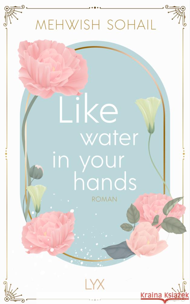 Like water in your hands Sohail, Mehwish 9783736315518 LYX - książka