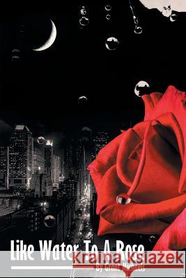 Like Water to a Rose Grant Michaels 9781641381666 Page Publishing, Inc. - książka