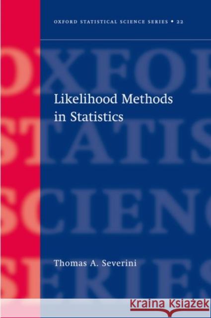 Likelihood Methods in Statistics Thomas A. Severini 9780198506508 Oxford University Press - książka