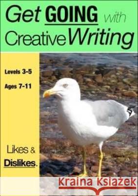 Likes and Dislikes (Get Going With Creative Writing) Sally Jones, Amanda Jones, Annalisa Jones 9781907733147 Guinea Pig Education - książka