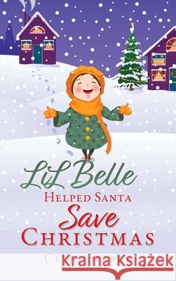 LiL Belle Helped Santa Save Christmas Clyde Sparks 9781631291395 Xulon Press - książka