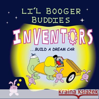 Li'l Booger Buddies Inventors Build a Dream Car Heather Konet 9781986337342 Createspace Independent Publishing Platform - książka