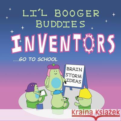 Li'l Booger Buddies Inventors Go to School Heather Konet 9781981162512 Createspace Independent Publishing Platform - książka