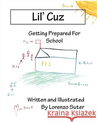 Lil' Cuz: Getting Prepared for School Lorenzo Suter 9781425185794 Trafford Publishing - książka